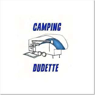 Camping Dudette Posters and Art